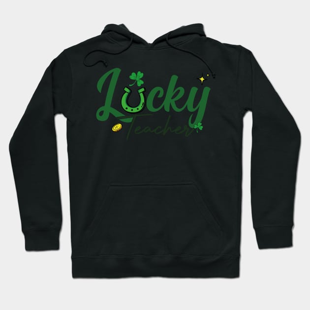 Lucky Teacher School St Patrick Quote Hoodie by GShow